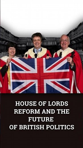 House of Lords reform and the future of British politics