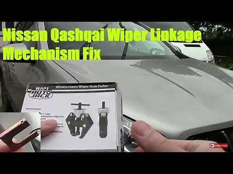 Nissan Qashqai Wiper Linkage Mechanism Fix