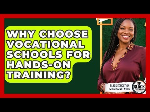 Why Choose Vocational Schools For Hands-On Training? - Black Education Success Network