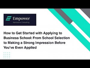 How to Get Started with Applying to Business School