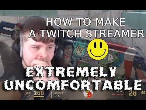 how to make a streamer really uncomfortable