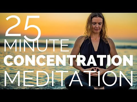 Concentration Meditation - 25 Minute Guided Practice