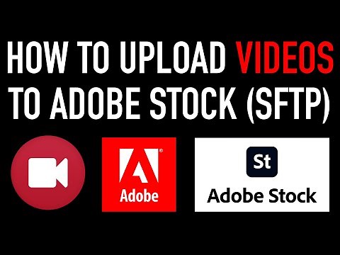 How To Upload & Sell Videos To Adobe Stock (SFTP Tutorial) FileZilla Tutorial Easy 2022