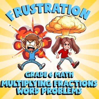 Multiplying Fractions Word Problems FRUSTRATION Math Game - No Prep Grade 6