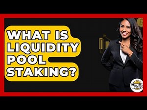 What Is Liquidity Pool Staking? - CryptoBasics360.com