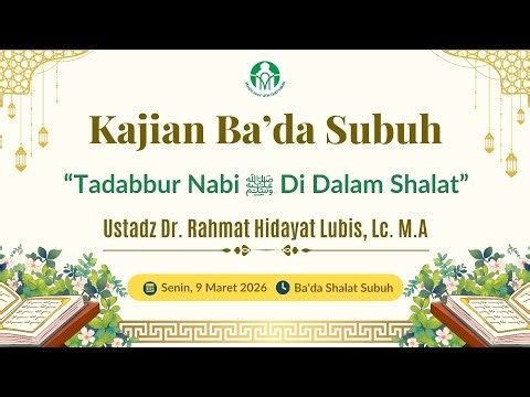Tadabbur Nabi di Dalam Shalat | Ustadz Dr. Rahmat Hidayat Lubis, Lc. MA