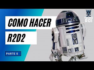 COMO HACER R2D2 DE TAMAÑO REAL PARTE 5