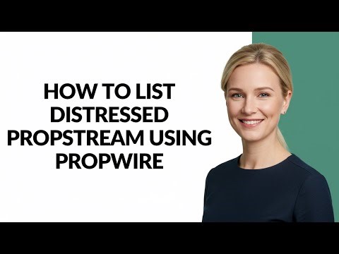 How to List Distressed Propstream Using Propwire - Julia'sTutorials