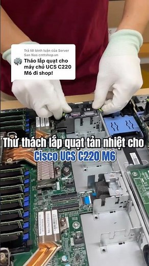 Thử thách lắp quạt cho máy chủ Cisco UCS C220 M6 #short #maychuCisco #CiscoUCSC220M6 #CiscoUCSC220M7