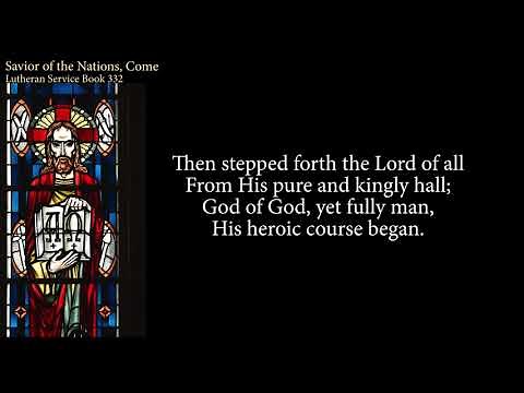 Hymn 332 Savior of the Nations, Come