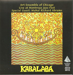 Art Ensemble Of Chicago Special Guest Muhal Richard Abrams - Kabalaba: Live At Montreux Jazz Fest