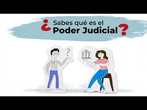 Sabes qué es el Poder Judicial?