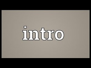 Intro Meaning