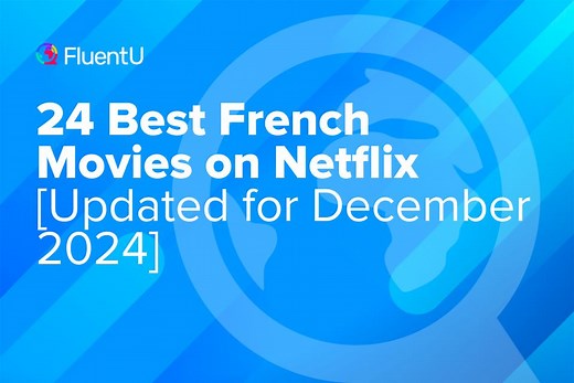 24 Best French Movies on Netflix [Updated for December 2024] | FluentU French Blog
