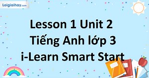 Tiếng Anh lớp 3 Unit 2 Lesson 1 trang 24 iLearn Smart Start | Tiếng Anh 3 - iLearn Smart Start