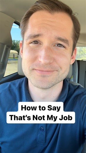 931K views · 13K reactions | how to say “that’s not my job.” #notmyjob #jobdescription #assertivecommunication #direct #thatsnotmyjob | Jefferson Fisher | Facebook