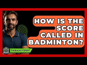 How Is The Score Called In Badminton? - The Racket Xpert
