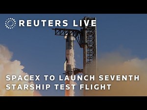 LIVE: SpaceX to launch its seventh Starship test flight