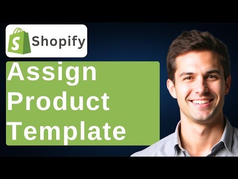 How To Assign Product Template In Shopify [2026 Guide]