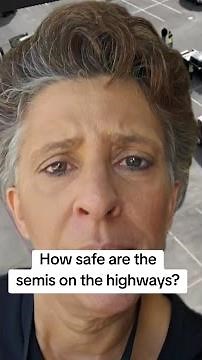 How safe are the semi-trucks on the highways?