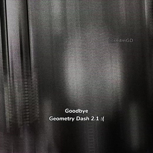 Farewell to Geometry Dash 2.1: A Look Back at the Popular Game