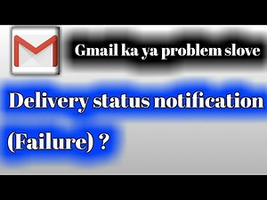 Delivery status notification (failure)delivery status notification failure gmail