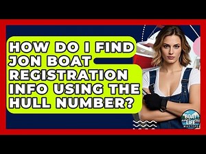 How Do I Find Jon Boat Registration Info Using The Hull Number? - Boat Life Masters