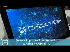 Creare e Impostare Boot Animation - Autoradio Android T72