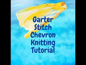 Garter Stitch Chevron Knitting Tutorial