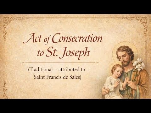 Act of Consecration to Saint Joseph -Traditional Prayer