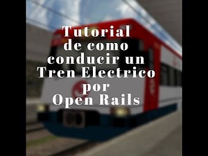 ¿TUTORIAL de COMO CONDUCIR un TREN ELÉCTRICO por Open Rails? -Trenero Girona