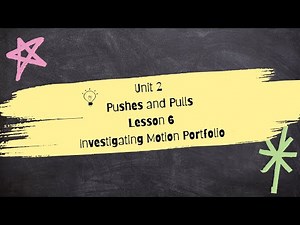 Kindergarten Science - Unit 2, Lesson 6: Investigating Motion Portfolio