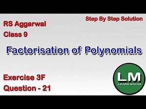 Factorisation of Polynomials | Class 9 Exercise 3F Question 21 | RS Aggarwal |Learn Maths