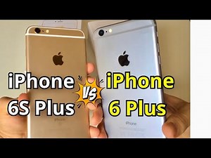 iPHONE 6S PLUS VS iPHONE 6 PLUS