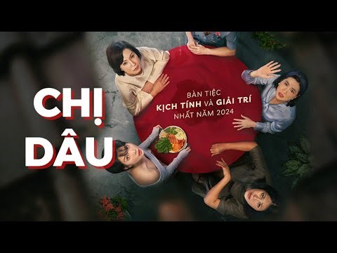 CHỊ DÂU | PHIM CHIẾU RẠP KHÔNG CẮT | Phim Tình Cảm Chị Em Gia Đình | Phim Việt Nam Hay Đặc Sắc Nhất