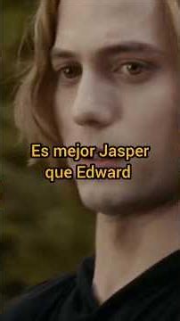 5 cosas que hizo mejor Jasper que Edward #crepusculo #twilight