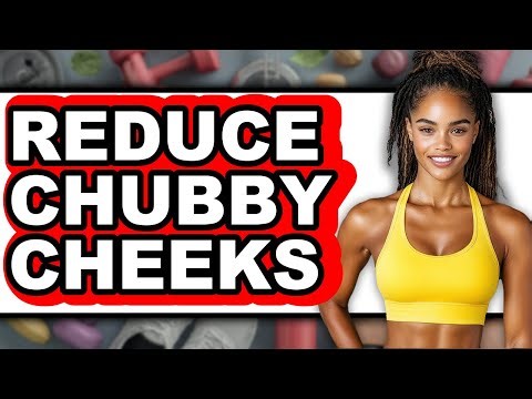 How to Reduce Chubby Cheeks (2025 Guide)