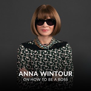 Get direct access to Anna Wintour as she edits Vogue, chairs the Met Gala, and teaches you how to be a boss. | MasterClass