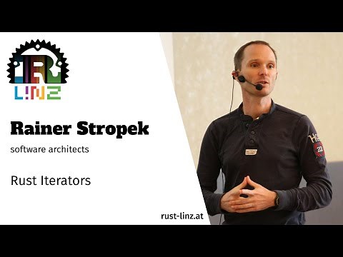 Rust Linz, August 2021 - Rainer Stropek - Rust iterators