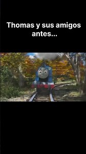 Thomas y sus amigos ahora vs antes... #thomasandfriends
