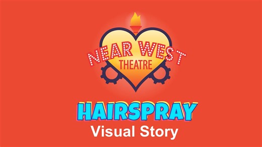 Hairspray Sensory Performance - Visual Story