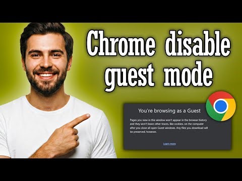 Google Chrome guest mode disable - Full Guide