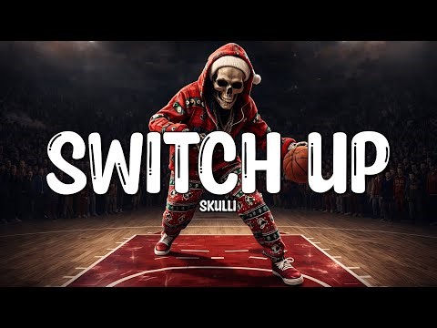 Skulli - Switch Up (Lyrics)