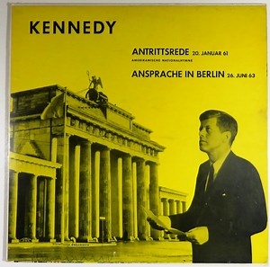 John F. Kennedy - Kennedy Antrittsrede und Ansprache Berlin