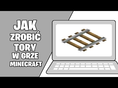 Jak zrobić zwykłe TORY w Minecraft? Jak zrobić tory w Minecrafcie?