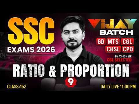 SSC Maths Classes | Ratio & Proportion #9 | SSC GD, MTS, CGL, CHSL, CPO Maths PYQ | By Ashish Sir