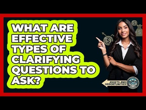 What Are Effective Types of Clarifying Questions to Ask?