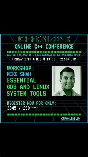 C++Online Workshop Announcement:\r\n🛠️ Essential GDB and Linux System Tools\r\nhttps://cpponline.uk/work