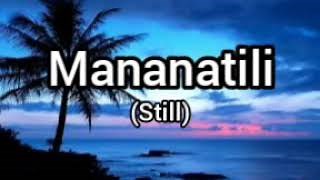 MANANATILI (STILL TAGALOG VERSION) WITH LYRICS Chords - ChordU