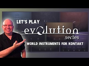 Let's Play Evolution Series | World Instruments For Kontakt | Chronicles, Colors, World